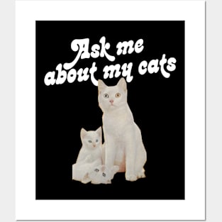 Ask Me About My Cats Posters and Art